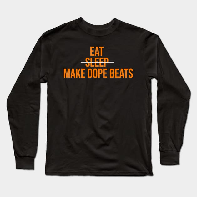 MAKE DOPE BEATS Long Sleeve T-Shirt by LULUWOWMUSIC.COM